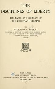 Cover of: disciplines of liberty: the faith and conduct of the Christian freeman