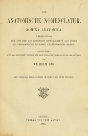 Cover of: Die anatomische Nomenclatur.  Nomina anatomica: Verzeichniss der von der anatomischen Gesellschaft auf ihrer IX. Versammlung in Basel angenommenen Namen.