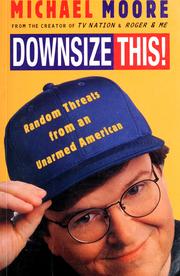 Cover of: Downsize this! by Michael Moore