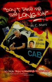 Cover of: Don't take me the long way: 30 true, truly outrageous cab stories