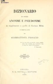 Dizionario di opere anonime e pseudonime, in supplemento a quello di Gaetano Melzi, compilato da Giambattista Passano by Giovanni Battista Passano