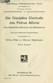 Cover of: Disciplina clericalis, das älteste Novellenbuch des Mittelalters: nach allen bekannten Handschriften hrsg. von Alfons Hilka und Werner Söderhjelm.
