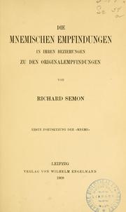 Cover of: Die mnemischen Empfindungen in ihren Beziehungen zu den Originalempfindungen by Richard Wolfgang Semon