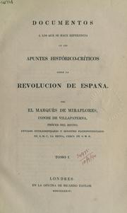 Cover of: Documentos a los que se hace referencia en los Apuntes historico-criticos sobre la revolucion de España.