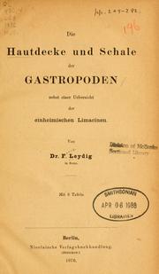 Cover of: Die Hautdecke und Schale der Gastropoden by Franz Leydig