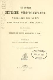 Cover of: Die zweite Deutsche Nordpolarfahrt in den Jahren 1869 und 1870, unter Führung des Kapitän Karl Koldewey by herausgegeben von dem Verein für die deutsche Nordpolfahrt in Bremen.