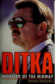 Cover of: DITKA: monster of the Midway | Armen Keteyian