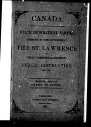 Cover of: Canada, state of political parties, economy in the government, the St. Lawrence as a great commercial highway, public instruction, &c., & c.