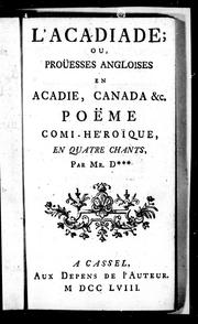 Cover of: L'Acadiade ou Proüesses angloises en Acadie, Canada, &c by Chevrier M. de