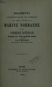 Documents authentiques et inédits pour servir à l'histoire de la marine normande et du commerce rouennais by Édouard Hippolyte Gosselin