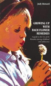 Cover of: Growing up with Bach Flower Remedies by Judy Howard