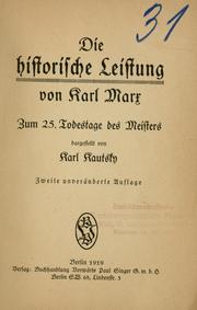 Cover of: Die historische Leistung von Karl Marx: zum 25. Todestage des Meisters