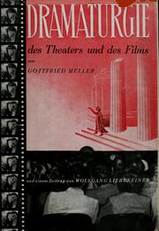 Cover of: Dramaturgie des Theaters und des Films by Gottfried Müller