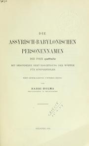 Cover of: Die Assyrisch-Babylonischen Personennamen: der Form quttulu, mit besonderer Berücksichtigung der Wörter für Körperfehler; eine lexikalische Untersuchung