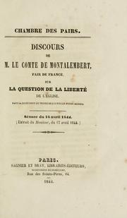 Cover of: Discours de M. Le comte de Montalembert sur la question de la liberté de l'eglise, dans la discussion du project de loi sur les fonds secrets. Séance du 16 avril 1844.