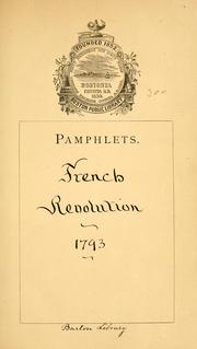 Cover of: Discours de M. Pitt, ministre d'Angleterre, Prononcé à la Chambre des Communes, sur la conduite de la nation française envers leur roi, et sur les mesures à prendre pour le venger de la mort cruelle et injuste qu'elle vient de lui donner: suivi De l'adresse au roi d'Angleterre, proposée par M. Pitt ...