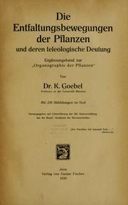 Cover of: Die Entfaltungsbewegungen der Pflanzen und deren teleologische Deutung. by Karl Goebel