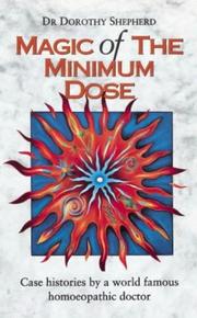 Cover of: Magic of the Minimum Dose: Case Histories By a World Famous Homoeopathic Doctor