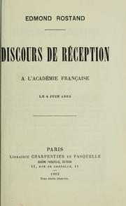 Cover of: Discours de réception à l'Académie française le 4 juin 1903 by Edmond Rostand