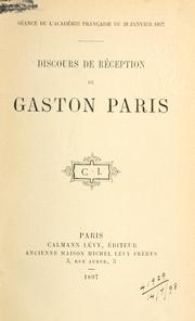 Cover of: Discours de réception de Gaston Paris: séance de l'Académie française du 28 janvier 1897.