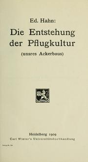 Cover of: Die entstehung der pflugkultur (unsres ackerbaus) by Hahn, Eduard