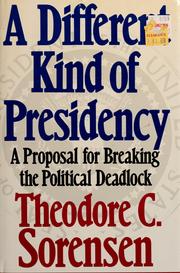 Cover of: A different kind of presidency: a proposal for breaking the political deadlock