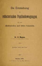 Cover of: Die Entstehung der reflectorischen Pupillenbewegungen: für den akademischen und Selbst-Unterricht