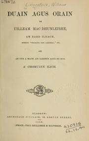 Cover of: Duain agus orain le Uilleam Mac Dhunleibhe, am bard Ileach: air an cur a mach air iarrtus agus fo iuil a' Chomuinn Ilich