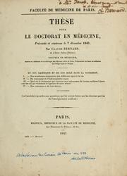 Cover of: Du suc gastrique et de son role dans la nutrition: I. Des membranes muqueuses aux différents âges de la vie.  II. Du traitement de l'hydrocéphalite aiguë.  III. Quel est le traitement qui convient aux anévrysmes de l'artère axillaire?  Quels sont les cas qui réclament la ligature de cette artère?  IV. Des ventouses et de leur théorie