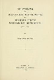 Die Stellung der preussischen Konservativen zur äusseren Politik während des Krimkrieges (1853-1856) by Heinrich Kunau