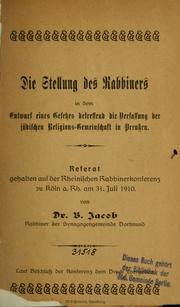 Die Stellung des Rabbiners in dem Entwurf eines Gesetzes betreffend die Verfassung der jüdischen Religions-Gemeinschaft in Preussen by Benno Jacob