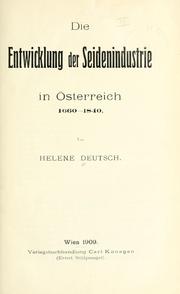 Cover of: Die entwicklung der seidenindustrie in Österreich 1660-1840 by Helene Deutsch