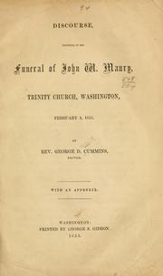 Cover of: Discourse, delivered at the funeral of John W. Maury, Trinity church, Washington, February 4, 1855. by George D. Cummins