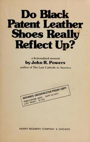 Cover of: Do black patent-leather shoes really reflect up?: A fictionalized memoir