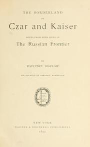 Cover of: borderland of czar and kaiser.: Notes from both sides of the Russian frontier