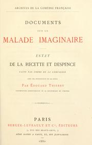 Cover of: Documents sur Le malade imaginaire: Estat de la recette et despence faite par ordre de la compagnie, avec une introd. et des notes par Édouard Thierry.