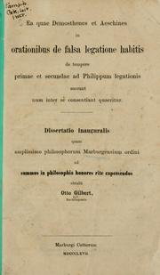 Cover of: Ea quae Demosthenes et Aeschines in orationibus de falsa legatione habitis de tempore primae et secundae ad Philippum legationis narrant num inter se consentiant quaeritur