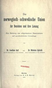 Cover of: Die norwegisch-schwedische Union, ihr Bestehen und ihre Lösung by Anathon August Fredrik Aall