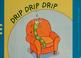 Cover of: Drip drip drip