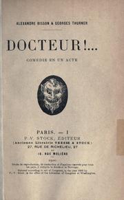 Cover of: Docteur!... comédie en un acte [par] Alexandre Bisson & Georges Thurner