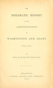 Cover of: The diplomatic history of the administrations of Washington and Adams, 1789-1801. by William Henry Trescot