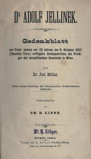 Cover of: Dr. Adolf Jellinek: Gedenkblatt zur Feier seines vor 25 Jahren am 6. October 1857 (Simchat Tora) erfolgten Amtsantrittes als Prediger der israelitischen Gemeinde in Wien