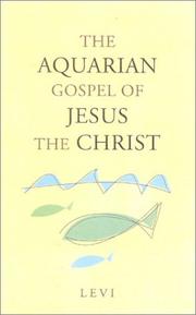 Cover of: The Aquarian Gospel of Jesus the Christ by Levi H. Dowling