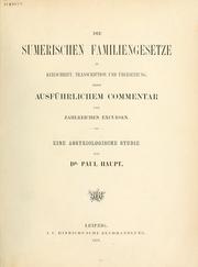 Cover of: Die sumerischen Familiengesetze in Keilschrift, Transcription und Übersetzung nebst ausführlichen Commentar und zahlreichen Excursen by Paul Haupt