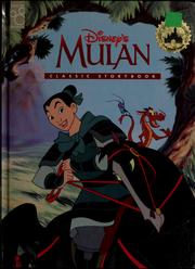 Cover of: Disney's Mulan classic storybook by adapted by Lisa Ann Marsoli ; illustrated by Judith Holmes Clarke... [et al.].