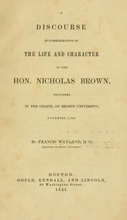 Cover of: A discourse in commemoration of the life and character of the Hon. Nicholas Brown, delivered in the chapel of Brown university, November 3, 1841