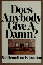 Cover of: Does anybody give a damn?: Nat Hentoff on education