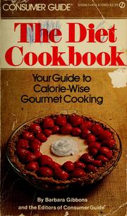 Cover of: The diet cookbook: your guide to calorie-wise gourmet cooking