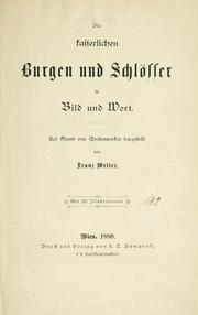 Cover of: Die kaiserlichen Burgen und Schlösser in Bild und Wort.: Auf Grund von Quellenwerken dargestellt.