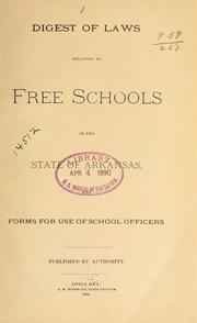 Cover of: Digest of laws relating to free schools in the state of ARkansas.: Forms for use of school officers.
